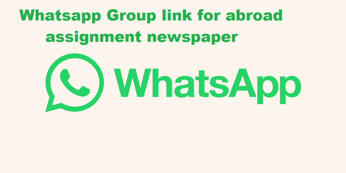 Whatsapp Group link for abroad assignment newspaper
